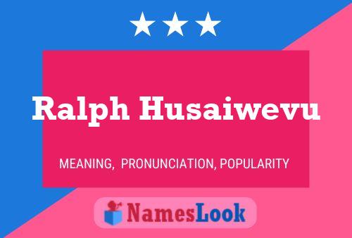 Ralph Husaiwevu Name Poster