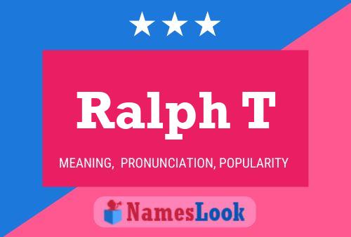 Ralph T Name Poster