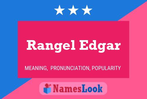 Rangel Edgar Name Poster