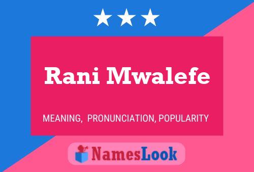 Rani Mwalefe Name Poster