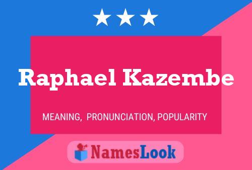 Raphael Kazembe Name Poster