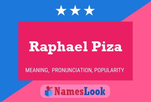 Raphael Piza Name Poster