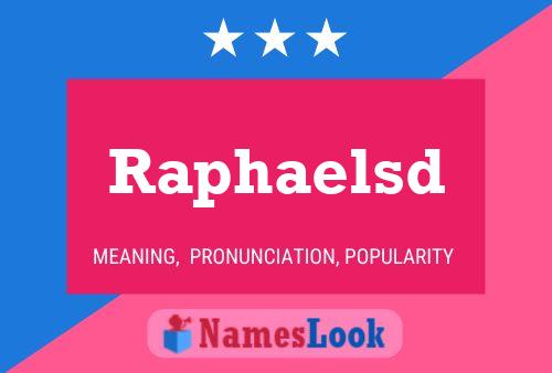 Raphaelsd Name Poster