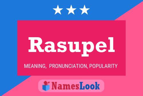 Rasupel Name Poster