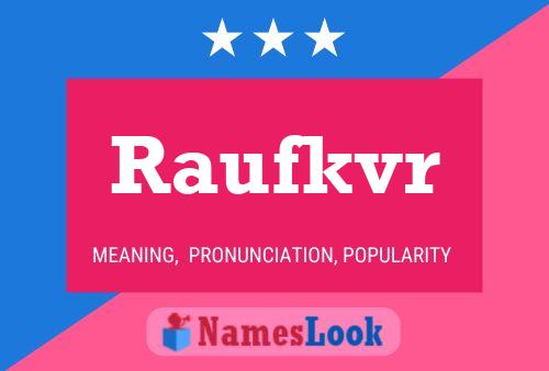 Raufkvr Name Poster