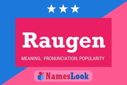 Raugen Name Poster