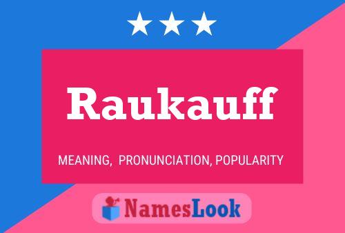 Raukauff Name Poster