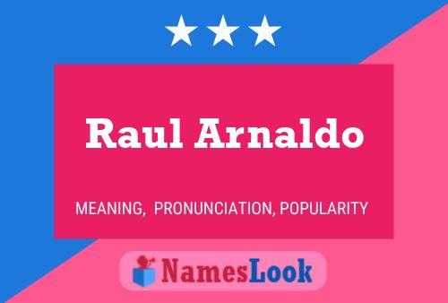 Raul Arnaldo Name Poster