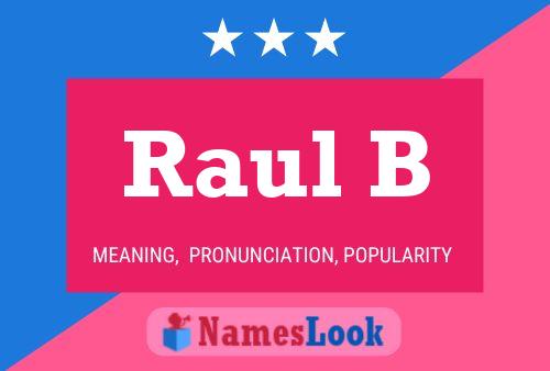 Raul B Name Poster