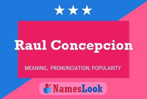 Raul Concepcion Name Poster