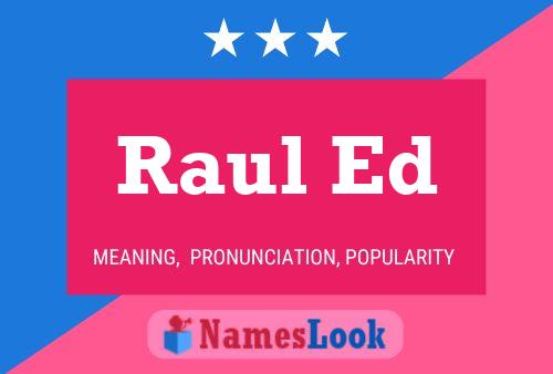 Raul Ed Name Poster