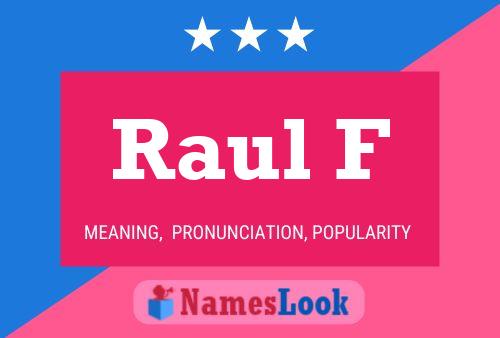 Raul F Name Poster