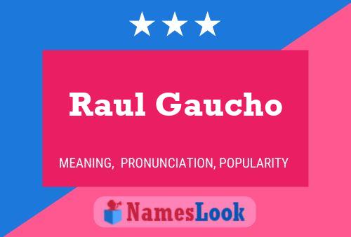 Raul Gaucho Name Poster