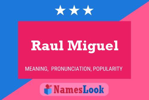 Raul Miguel Name Poster