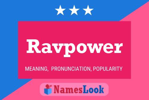 Ravpower Name Poster