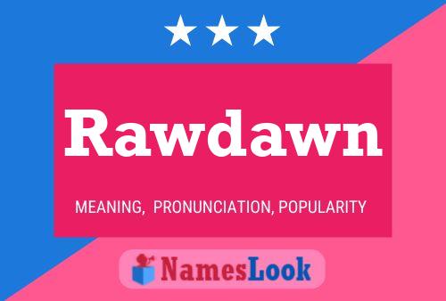 Rawdawn Name Poster