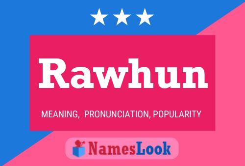 Rawhun Name Poster