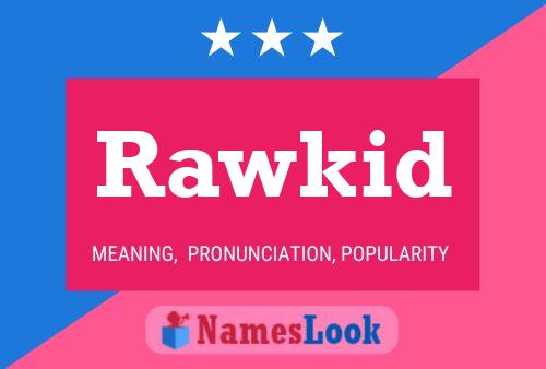 Rawkid Name Poster