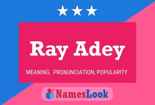 Ray Adey Name Poster