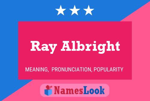 Ray Albright Name Poster