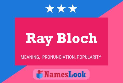 Ray Bloch Name Poster