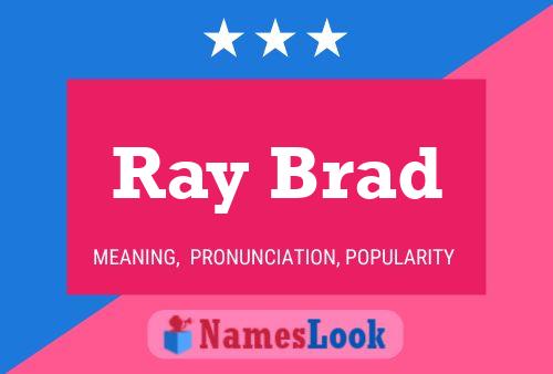 Ray Brad Name Poster