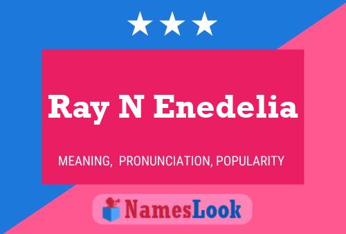 Ray N Enedelia Name Poster