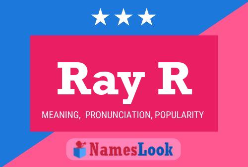 Ray R Name Poster