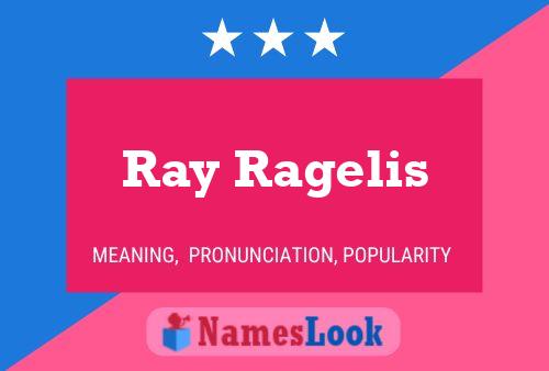 Ray Ragelis Name Poster