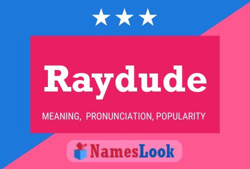 Raydude Name Poster