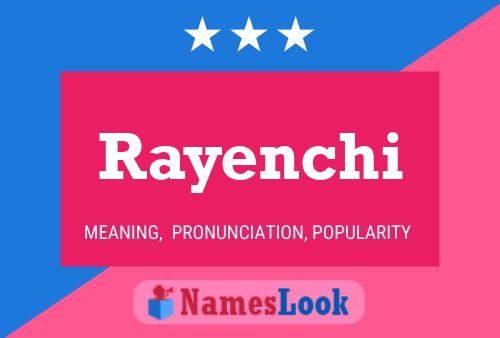 Rayenchi Name Poster