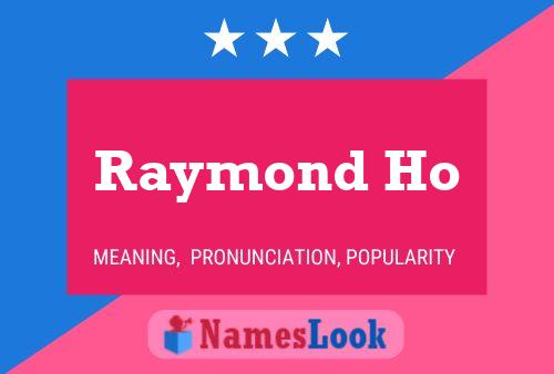 Raymond Ho Name Poster