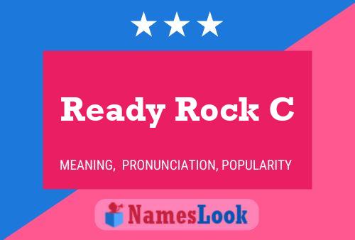 Ready Rock C Name Poster