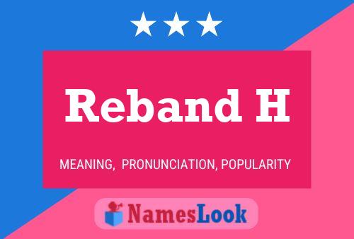 Reband H Name Poster