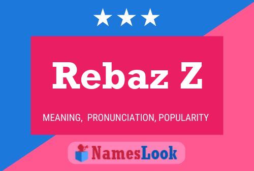 Rebaz Z Name Poster