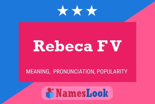 Rebeca F V Name Poster