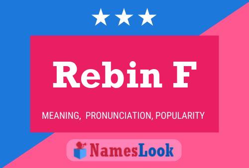 Rebin F Name Poster