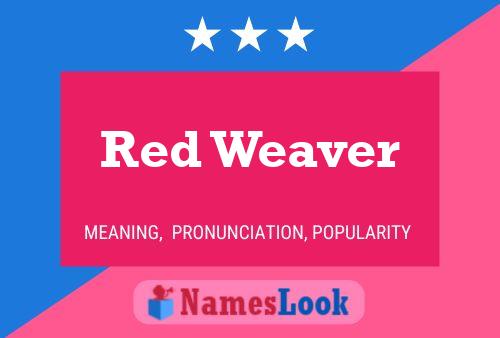 Red Weaver Name Poster