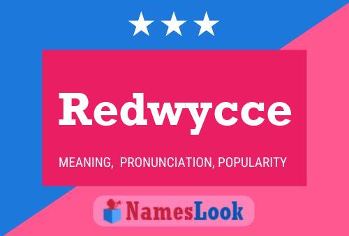 Redwycce Name Poster