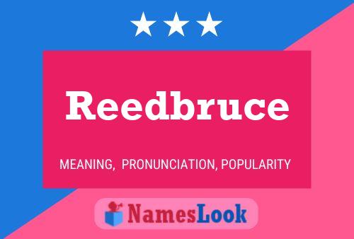 Reedbruce Name Poster