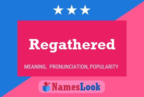 Regathered Name Poster