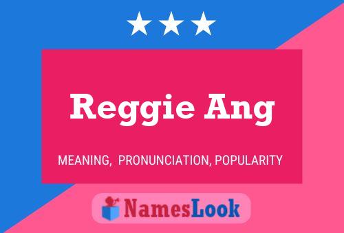 Reggie Ang Name Poster