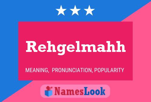 Rehgelmahh Name Poster