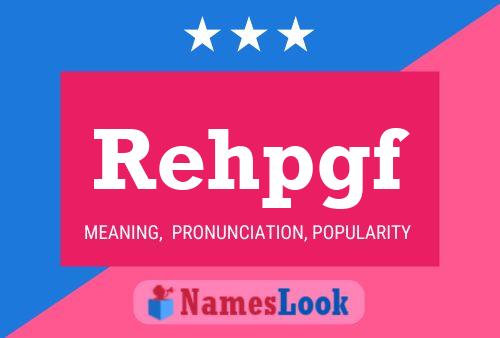 Rehpgf Name Poster