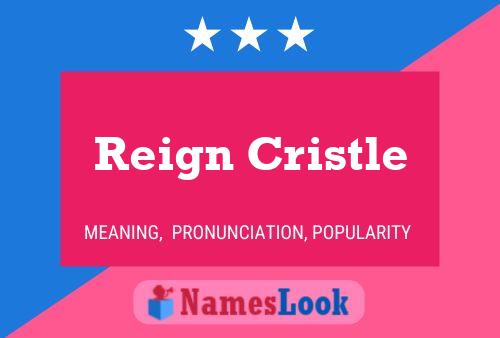 Reign Cristle Name Poster