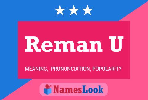 Reman U Name Poster