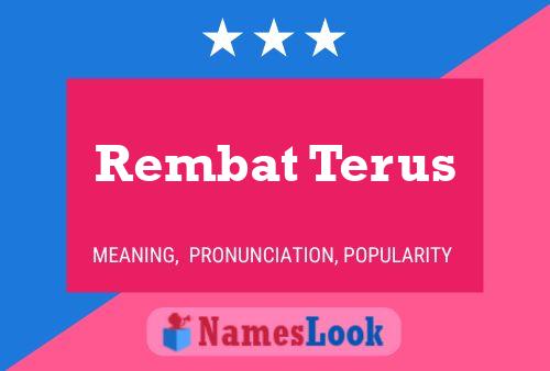 Rembat Terus Name Poster