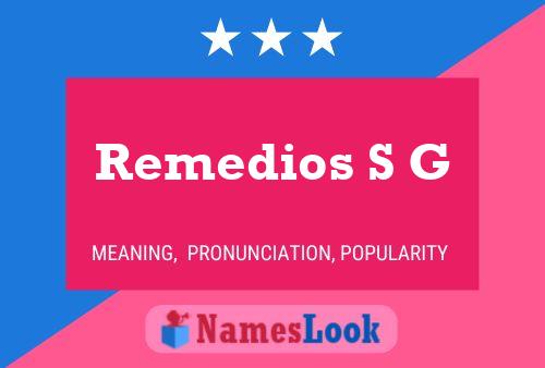 Remedios S G Name Poster