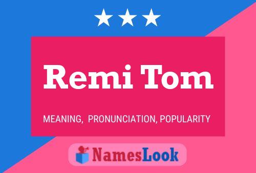 Remi Tom Name Poster