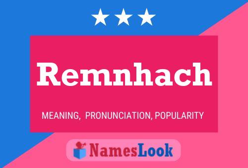 Remnhach Name Poster